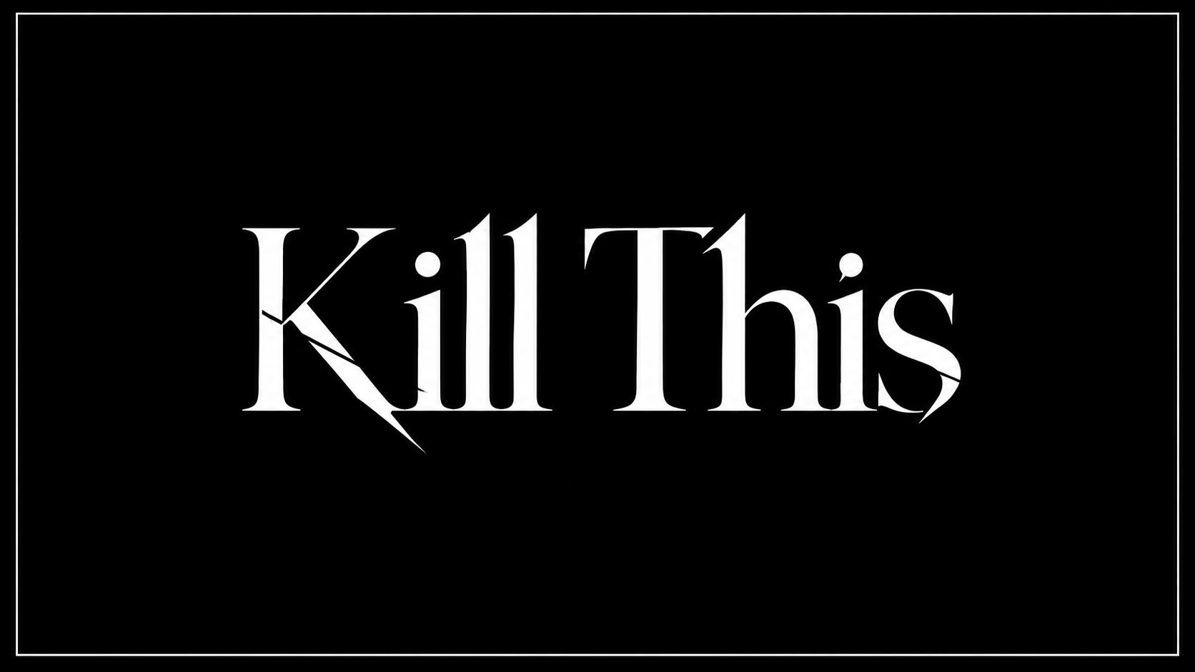 Kill This Cover Art
